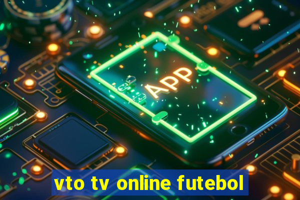 vto tv online futebol